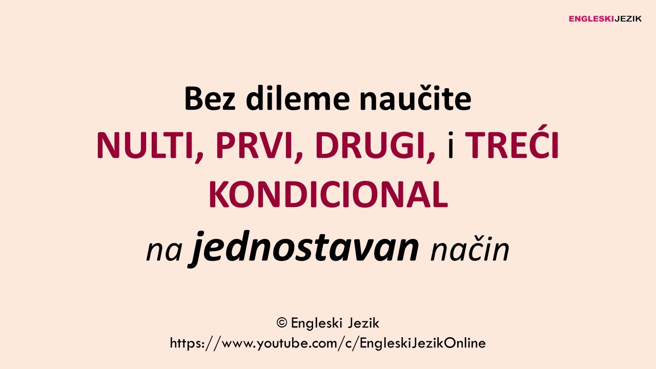 Bez dileme naučite NULTI, PRVI, DRUGI i TREĆI KONDICIONAL na jednostavan način | Engleski jezik