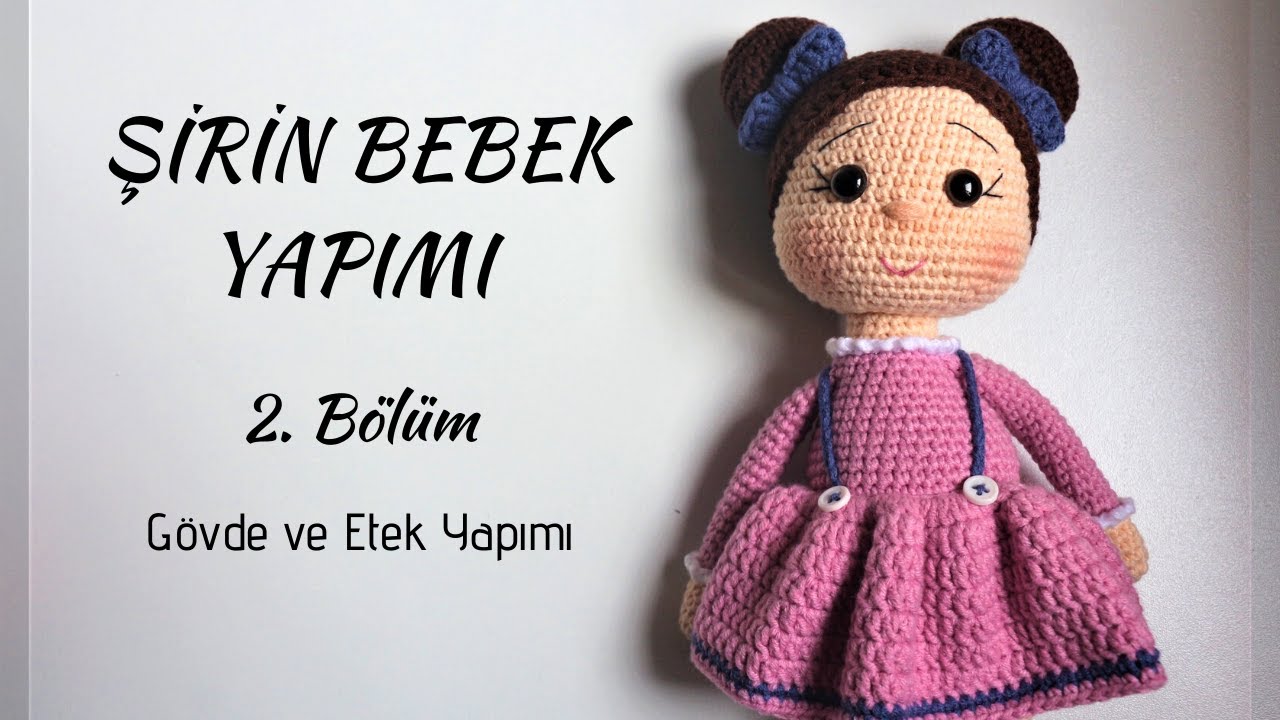 Şirin Bebek Yapımı- Gövde ve Etek #amigurumi #örgüoyuncak