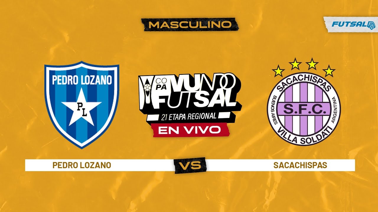 Masculino | Pedro Lozano vs Sacachispas| Clasificatorio Sub 21 - Copa Mundo do Futsal