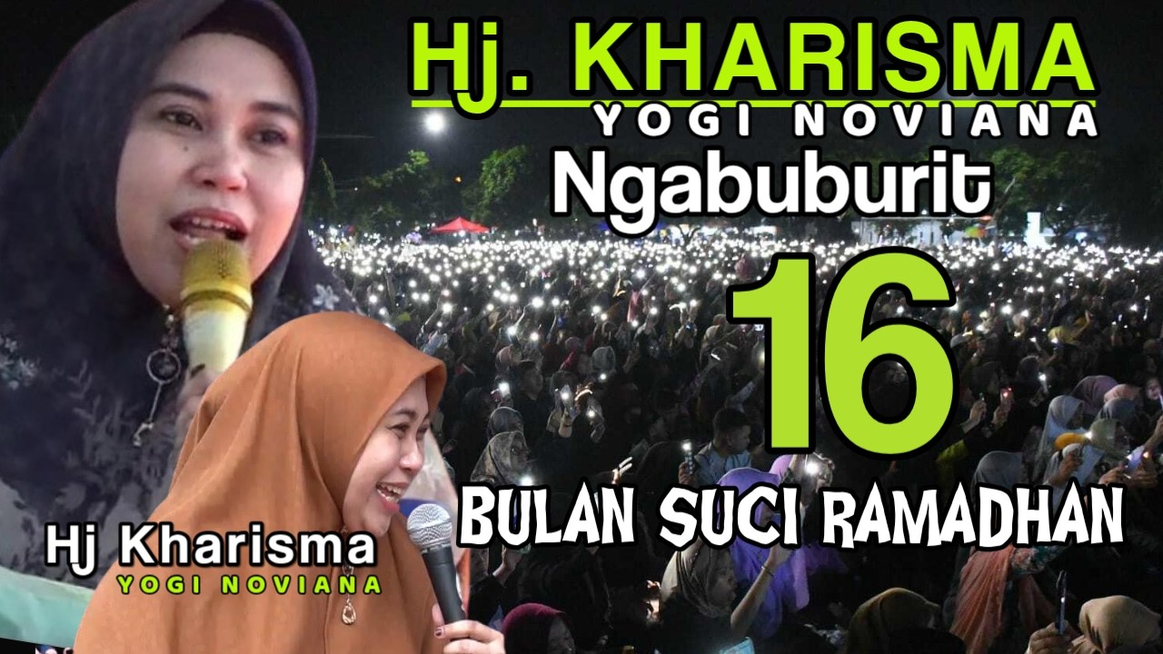 CERAMAH HJ KHARISMA YOGI NOVIANA NGABUBURIT HARI KE 16 SEMANGAT NGAJI RAMADHAN GOLEK KEBAHAGIAAN