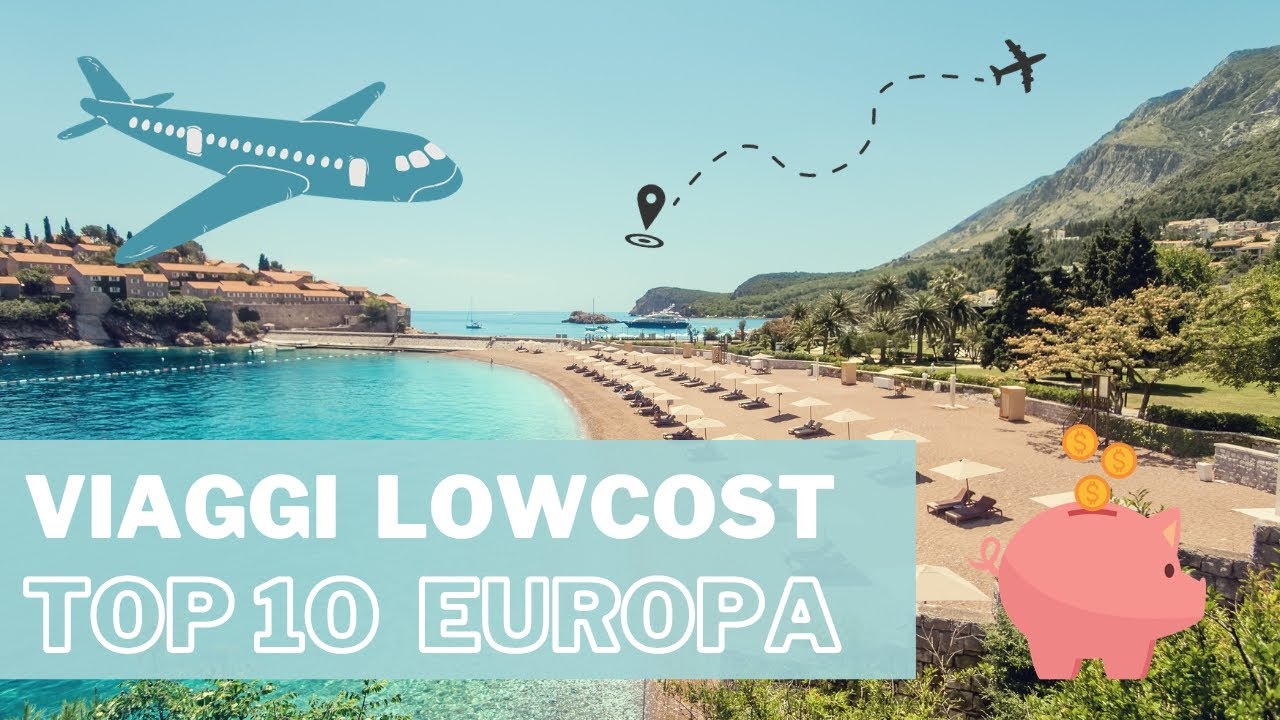 Viaggi Low Cost in Europa -  Ecco le 10 Destinazioni Più Economiche