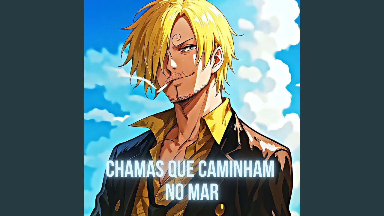 Chamas Que Caminham No Mar (One Piece)