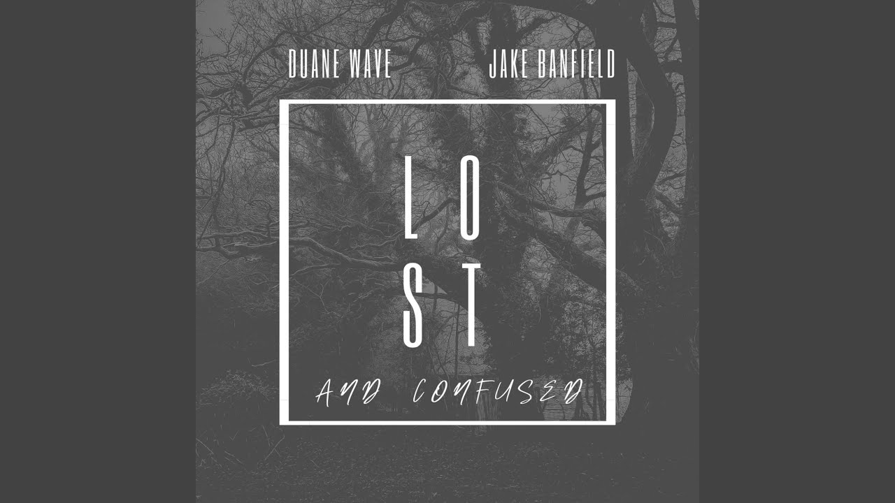 Lost And Confused
