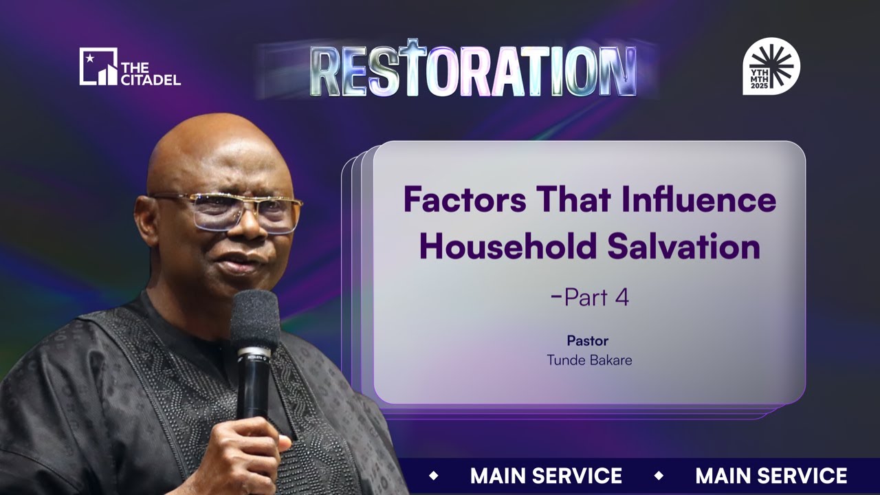 Factors Influencing Household Salvation IV | AUG. 3RD 2025 | Pastor 'Tunde Bakare