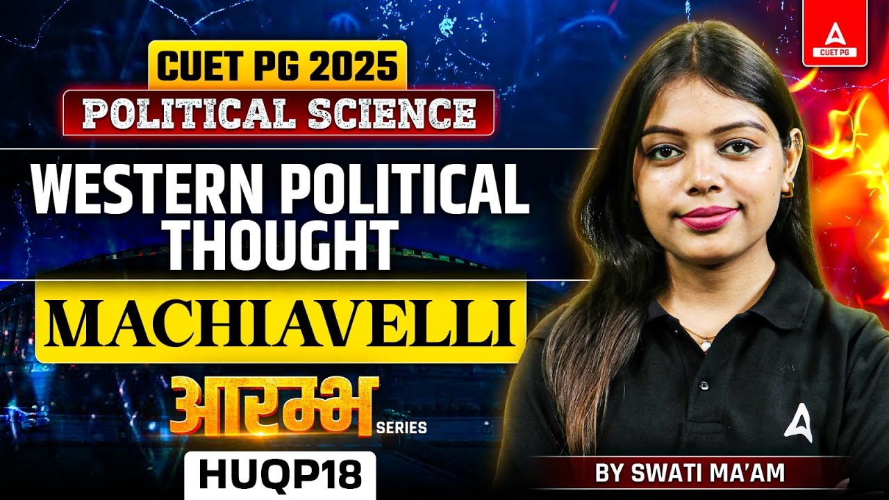 Machiavelli : Western Political Thought | CUET PG Political Science 2025 | By Swati Ma'am