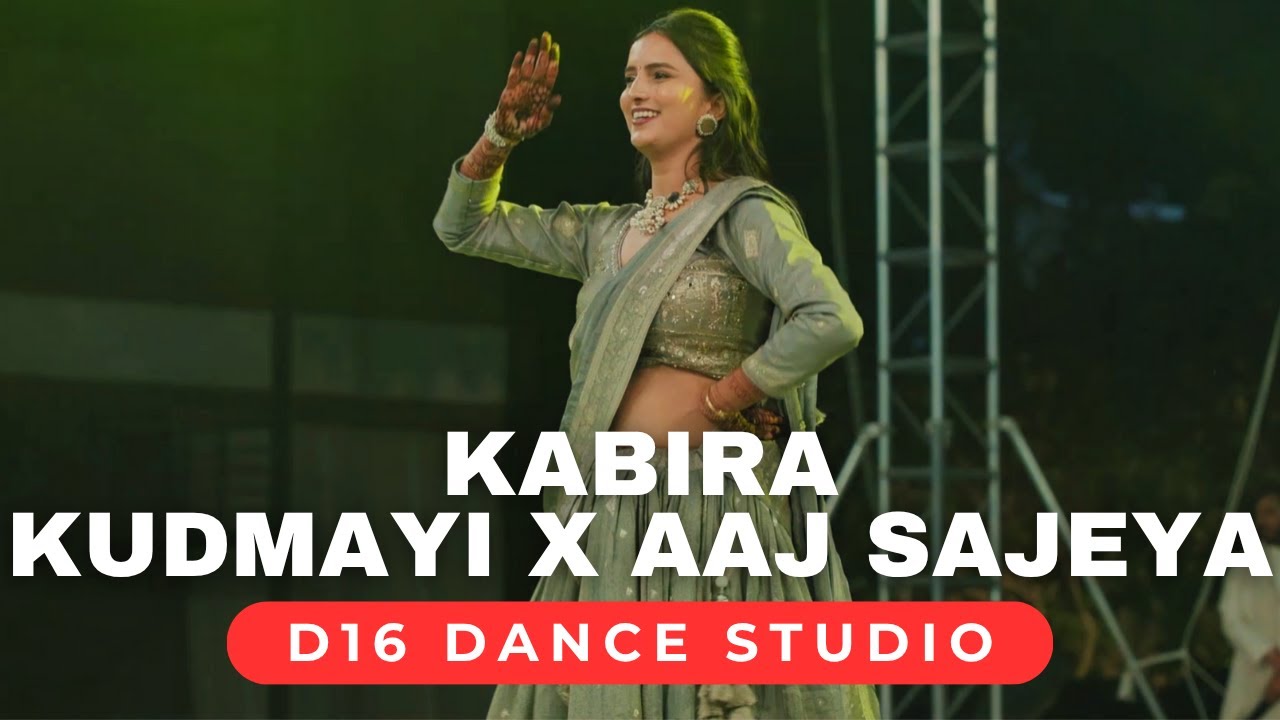 Kabira | Kudmayi x Aaj Sajeya | Bride Dedicated Dance Theme
