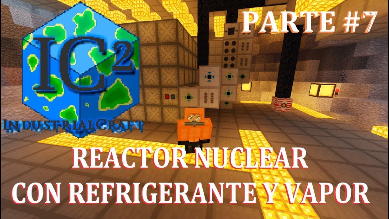 INDUSTRIAL CRAFT 2 1.12.2 |  TUTORIAL #7: REACTOR NUCLEAR CON REFRIGERANTE Y VAPOR | MINECRAFT MOD