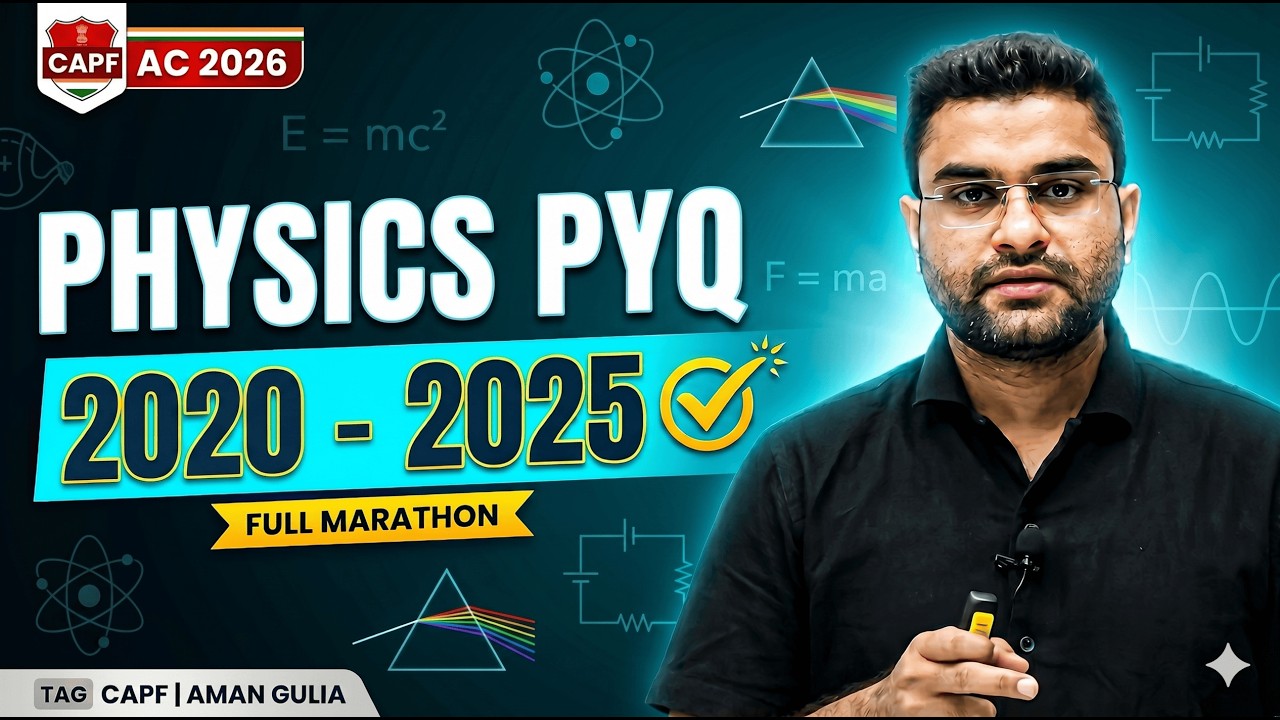 CAPF AC 2026 Physics PYQs Marathon | 2020&ndash;2025 Full Revision | Aman Gulia