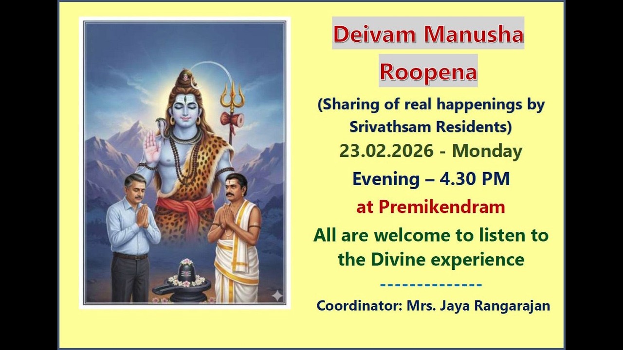 Deivam Manusha Roopena (Sharing of real happenings by Srivathsam Residents) on 23.02.2026