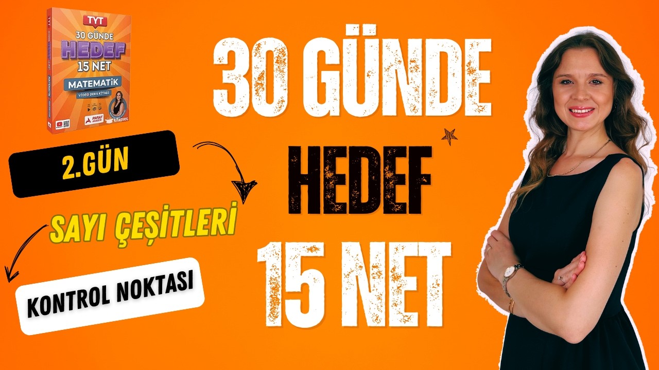2.GÜN | KONTROL NOKTASI | SAYI ÇEŞİTLERİ | 30 GÜNDE HEDEF 15 NET KAMPI | TYT MATEMATİK |  2026