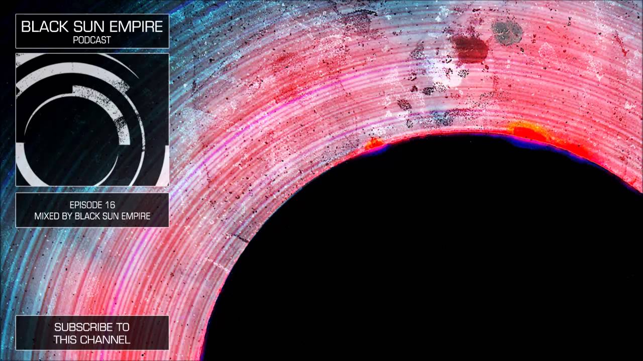 Black Sun Empire Podcast 16 HQ [Official Black Sun Empire Channel]