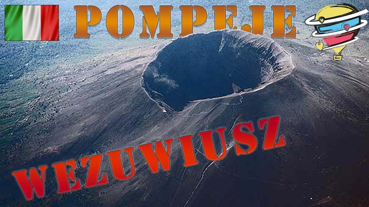 POMPEJE i WEZUWIUSZ - MIEJSCE ZAGŁADY SPRZED 2000 LAT