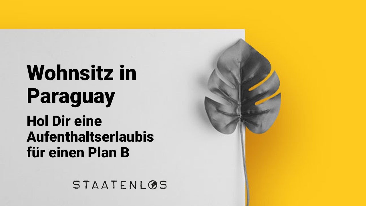 Wohnsitz in Paraguay – Hol Dir eine Aufenthaltserlaubnis für einen Plan B