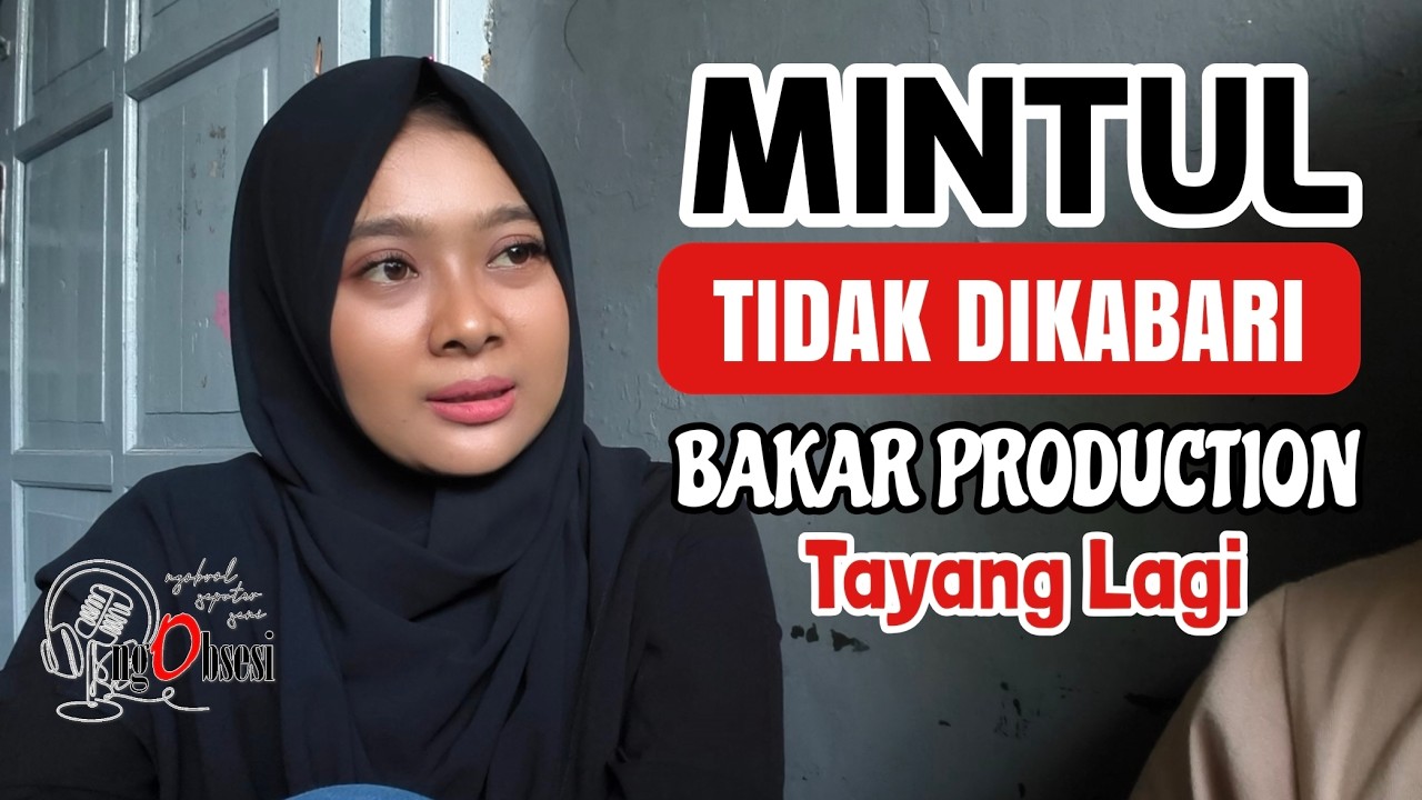 BAKAR PRODUCTION TAYANG LAGI MINTUL TIDAK DIKABARI