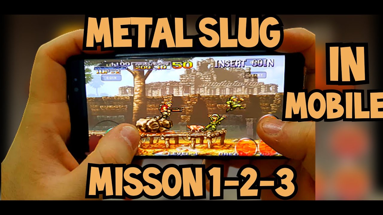 METAL SLUG  /MISSON 1- 2- 3 / IN MOBILE/ ARCADE GAMES / MOBILE GAMES/ MAME/ALL SECRETS/SPEED RUN