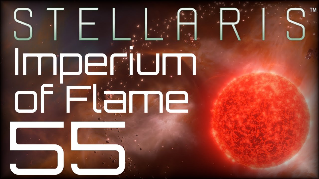 Stellaris | Imperium of Flame | Episode 55