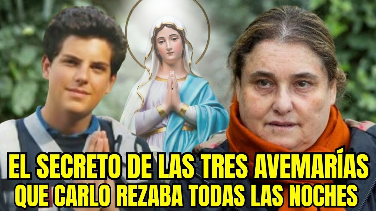 El secreto de las 3 Avemarías que mi hijo Carlo rezaba cada noche antes de dormir