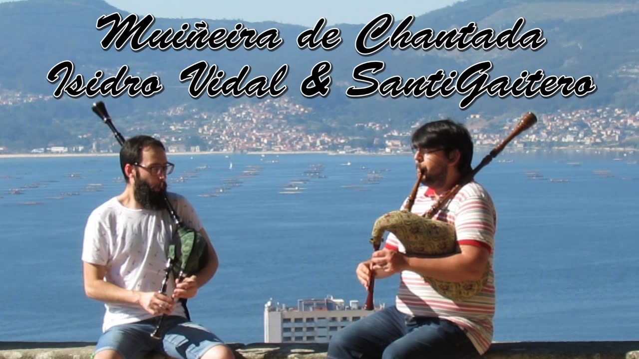 Muiñeira de Chantada // Gaita Gallega | Isidro Vidal & Santiago Molina