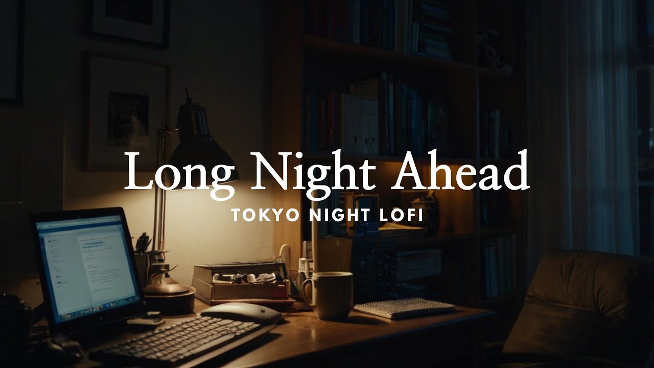 3 Hours Lofi for Long Night Work – Quiet Focus Background | Tokyo Night