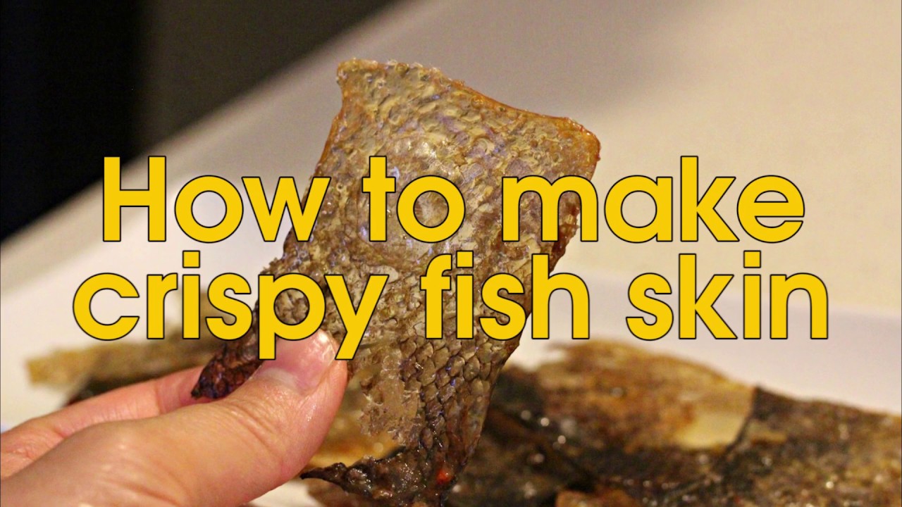 How to make crispiest fish skin chips!