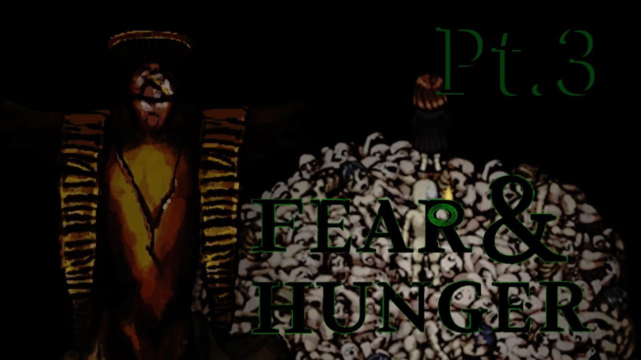 F&H - God of Fear and Hunger Blind run - Pt.3