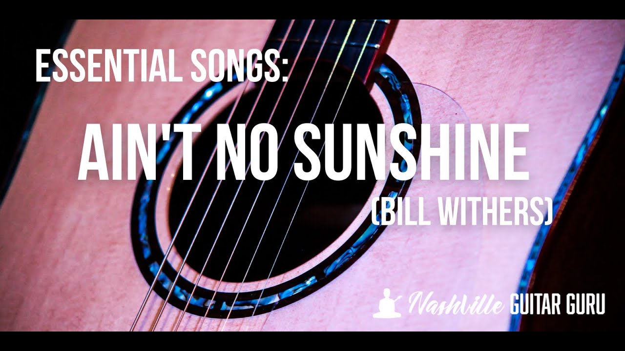 Ain't No Sunshine: Bill Withers guitar tutorial