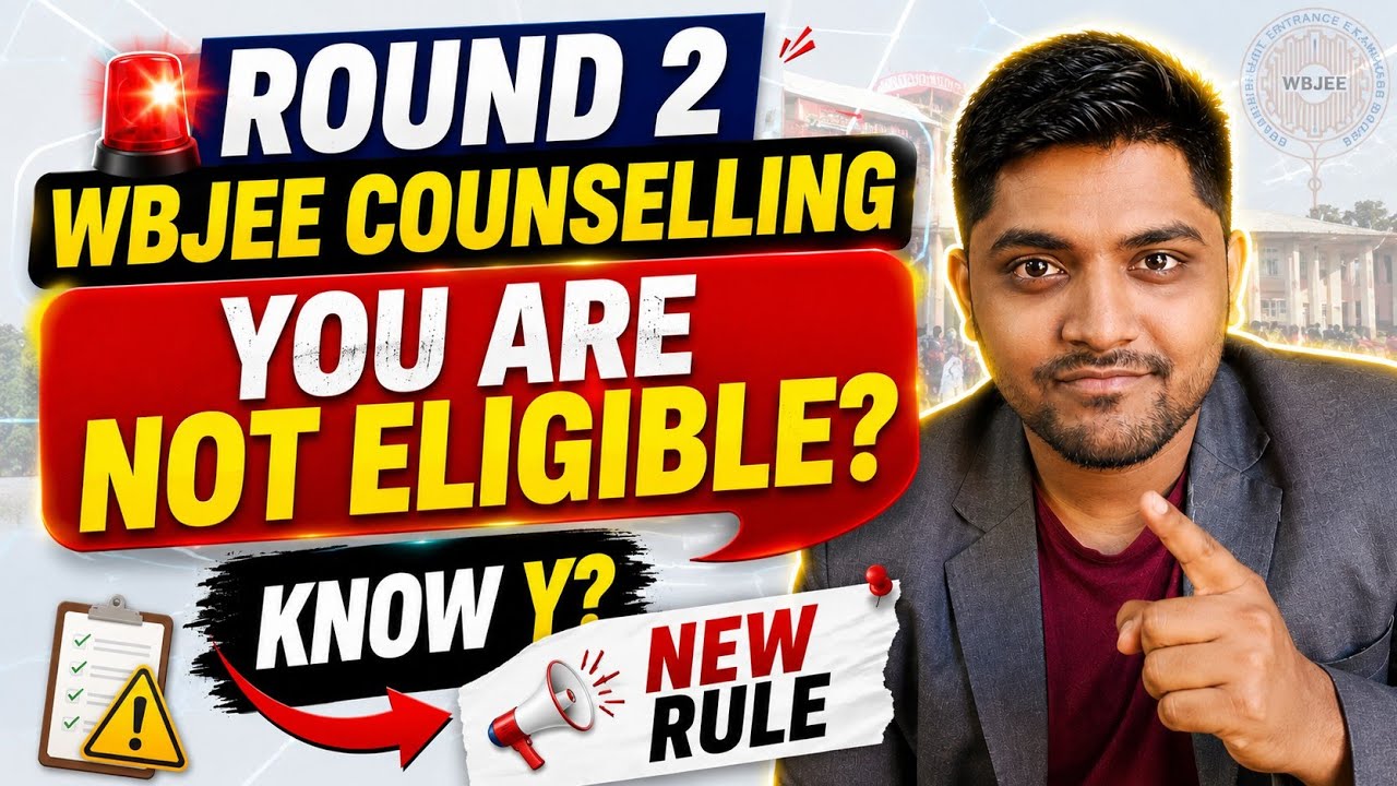 ROUND 2 WBJEE COUNSELLING: YOU ARE NOT ELIGIBLE? 🚨 | KNOW WHY | NEW RULE 2026