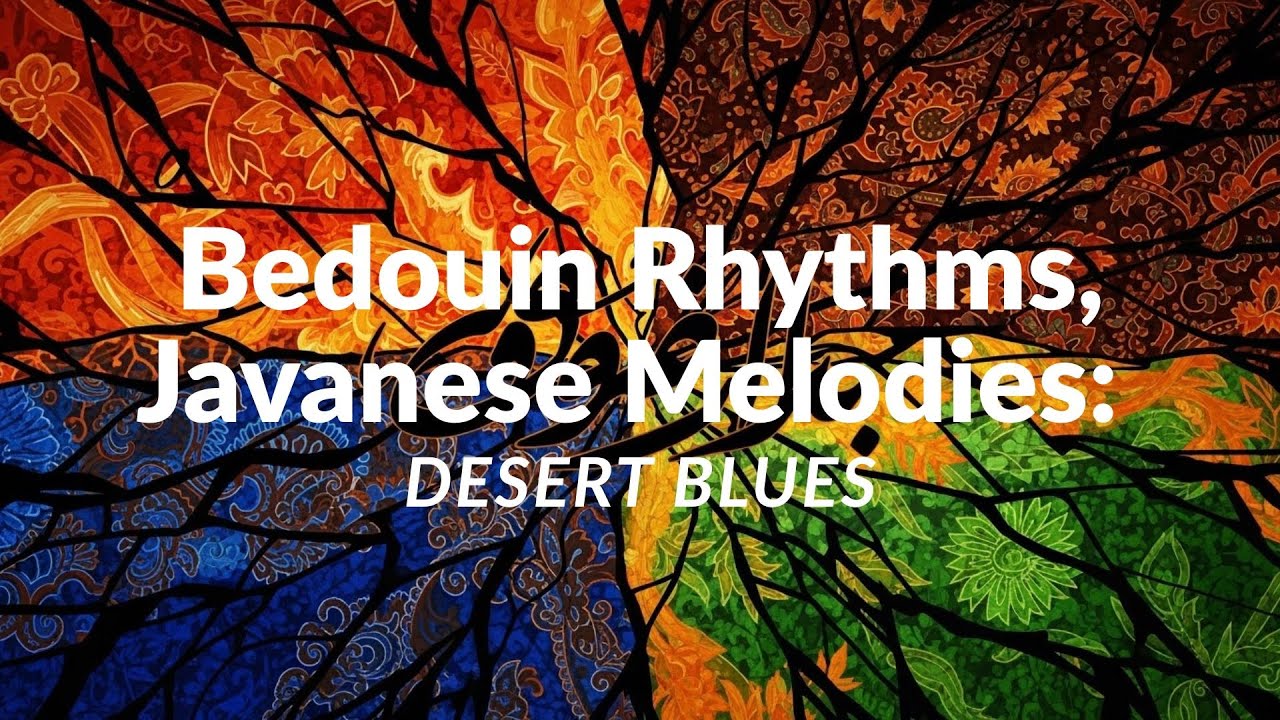 Bedouin Rhythms, Javanese Melodies: Desert Blues
