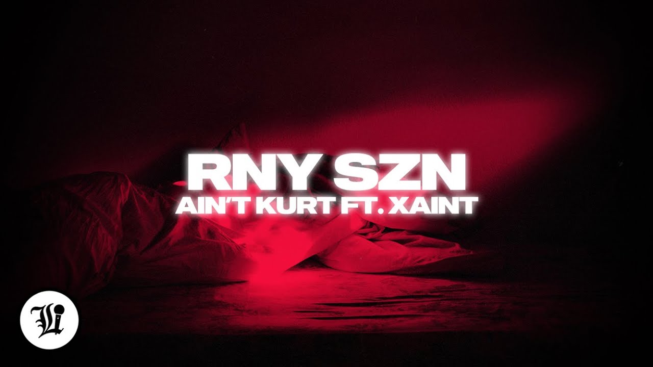Ain't Kurt - RNY SZN (feat. Xaint)