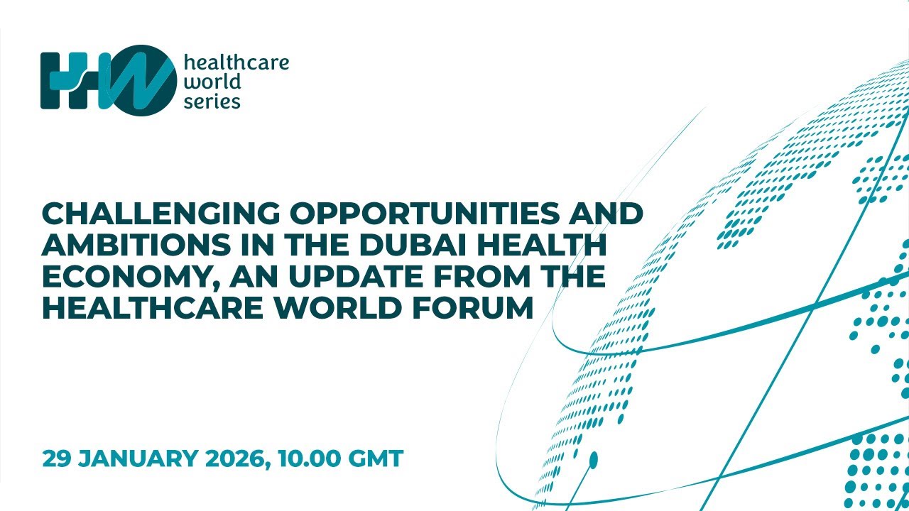 HWS: WHX Dubai and Healthcare World Present - Dubai Healthcare in Focus