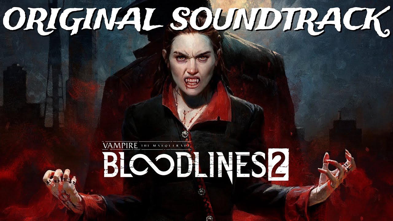 Vampire: The Masquerade &ndash; Bloodlines 2 Official Soundtrack | Full OST