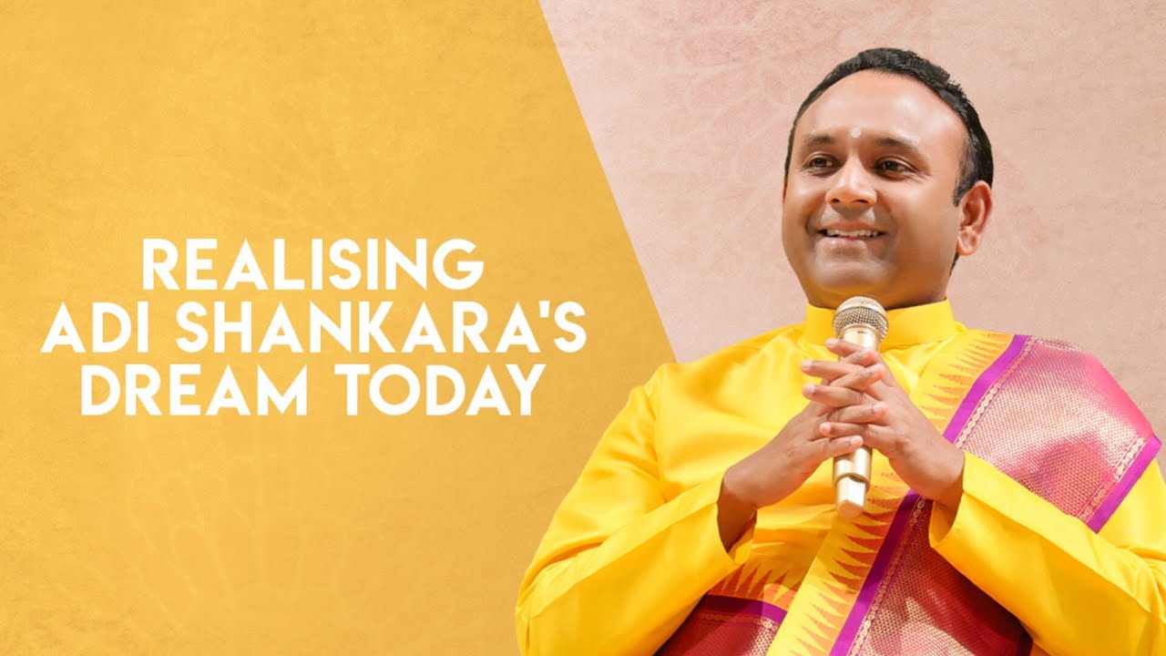 Realising Adi Shankara's Dream Today | Sri Madhusudan Sai