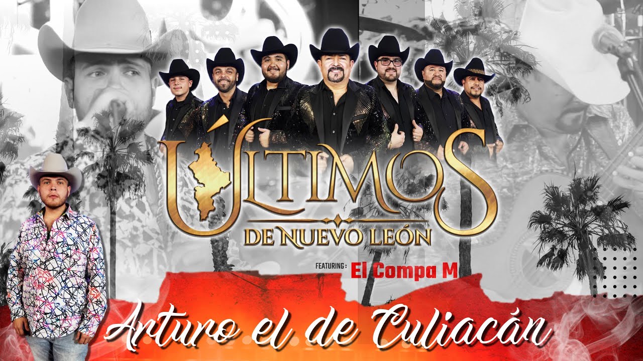 Arturo el de Culiacan - Ultimos de NL ft. El Compa M