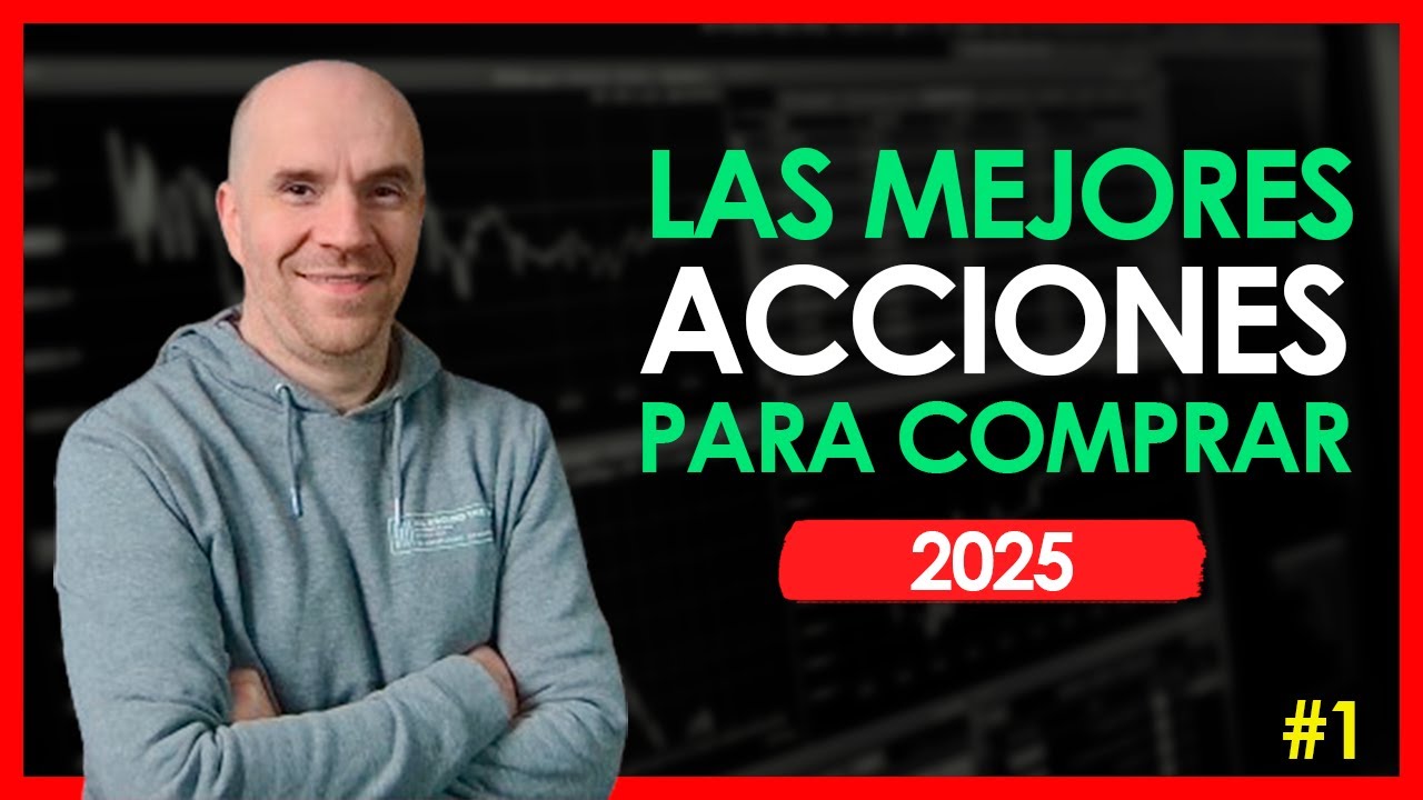 🚀Las MEJORES ACCIONES para COMPRAR en 2025🔥 Parte 1