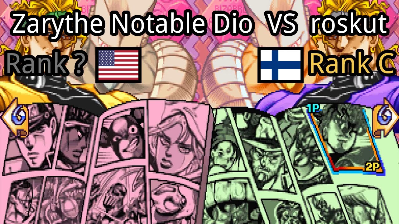 JoJo's Bizarre Adventure: Heritage for the Future: Zarythe Notable Dio (US, Rank ?)  vs roskut (FI,
