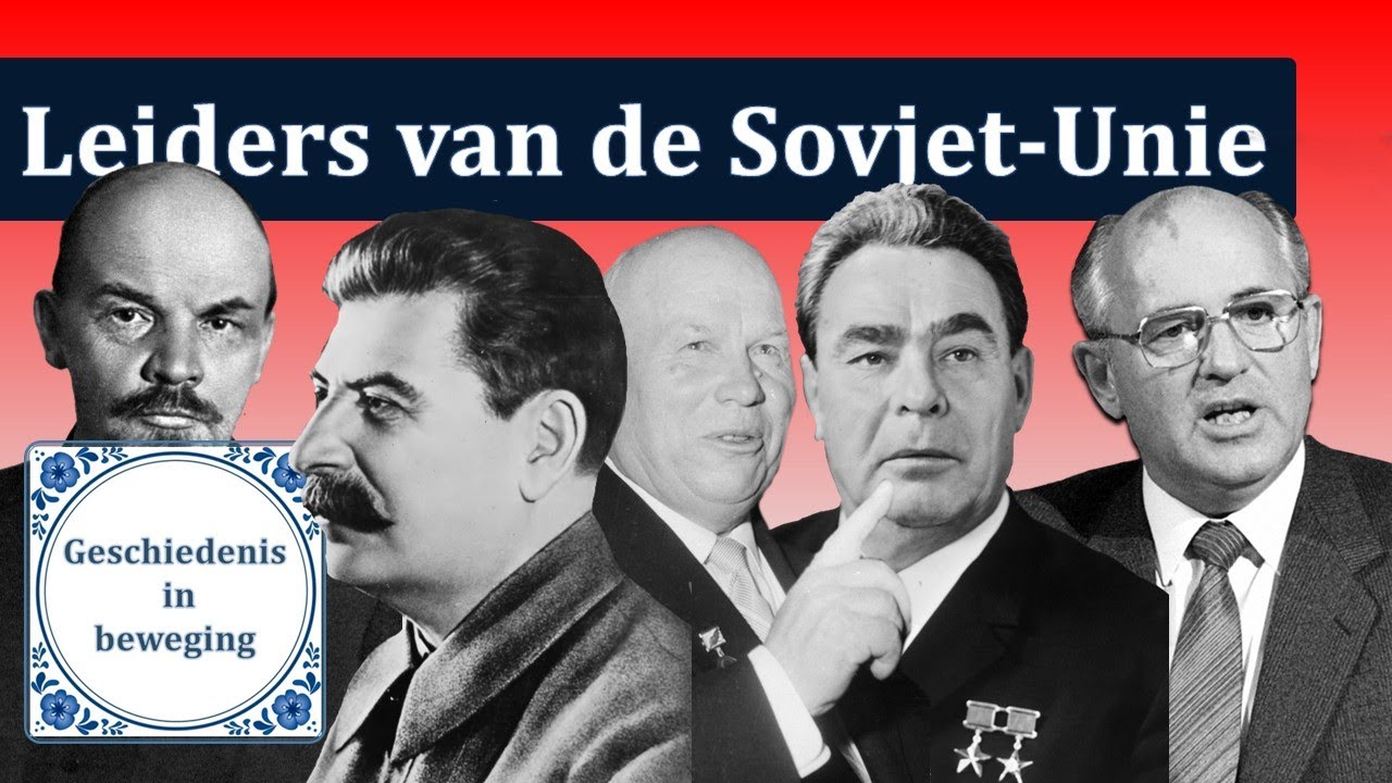 Wie waren de leiders van de Sovjet Unie? (1922-1991) | #Sovet-Unie