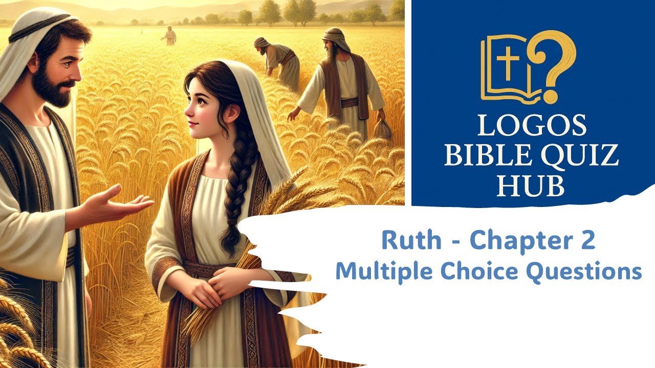 Ruth Chapter 2 - Multiple Choice Questions | Logos Bible Quiz 2026 (English) | #logosquiz2026