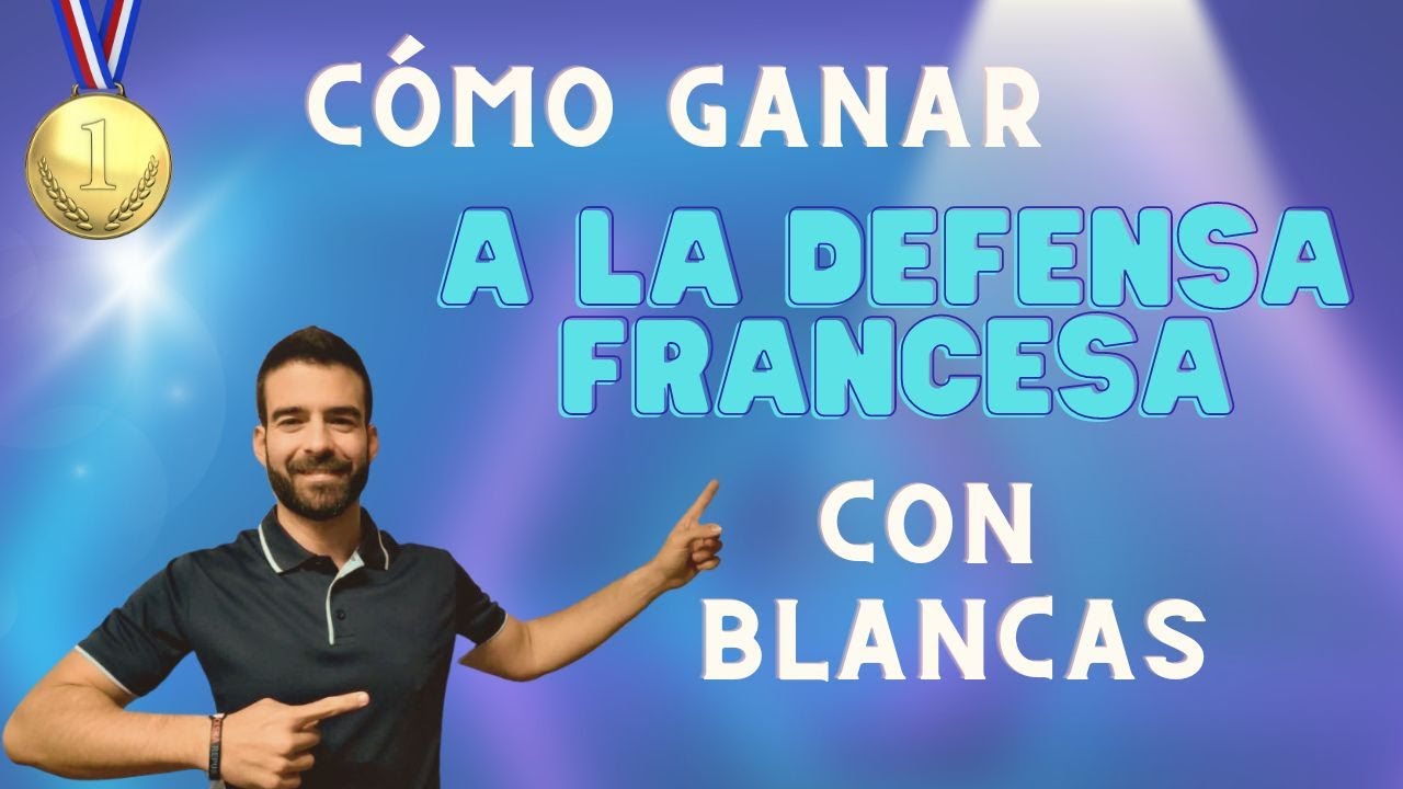 Cómo ganar a la Defensa Francesa con Blancas | Tu Profe De Ajedrez