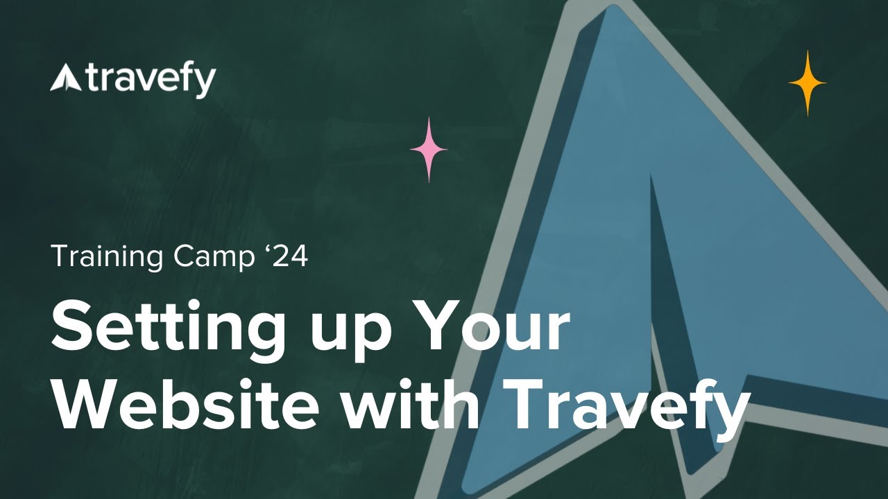 Travefy Training Camp 2024: Setting up Your Website with Travefy
