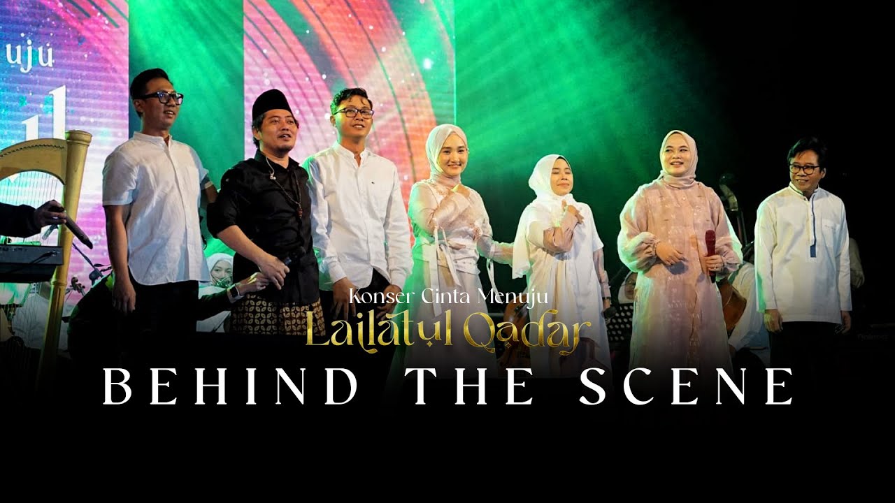 BEHIND THE SCENE | Konser Cinta Menuju Lailatul Qadar
