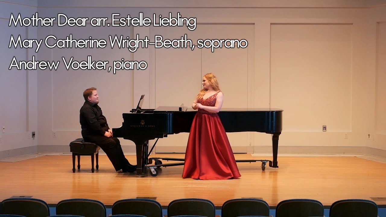 Mother Dear, arr. Liebling, Mary Catherine Wright-Beath, soprano