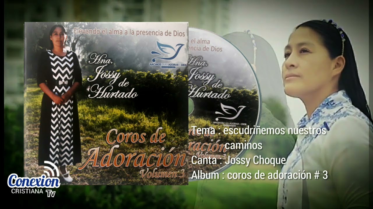 escudriñemos nuestros caminos ....Jossy choque /MMM