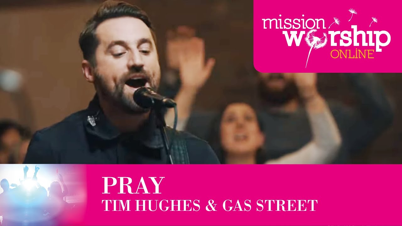 PRAY - Tim Hughes & Gas Street
