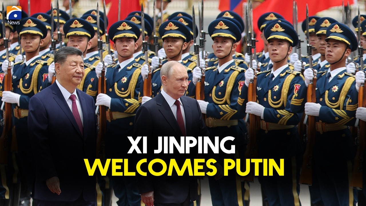 Xi Jinping Hosts A Welcome Ceremony For Putin In China | Geo News English