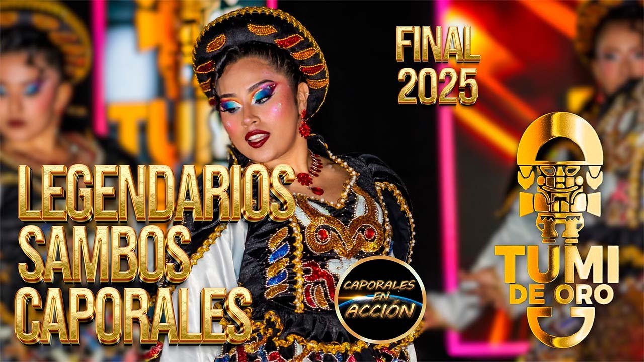 LEGENDARIOS SAMBOS CAPORALES 💥 FUERZA Y PASIÓN EN LA FINAL | TUMI DE ORO 2025 #legendarios #viral