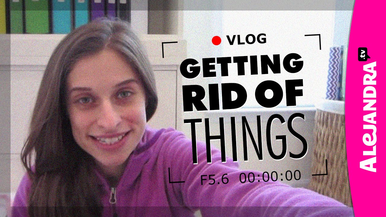 Getting Rid of Things [VLOG]