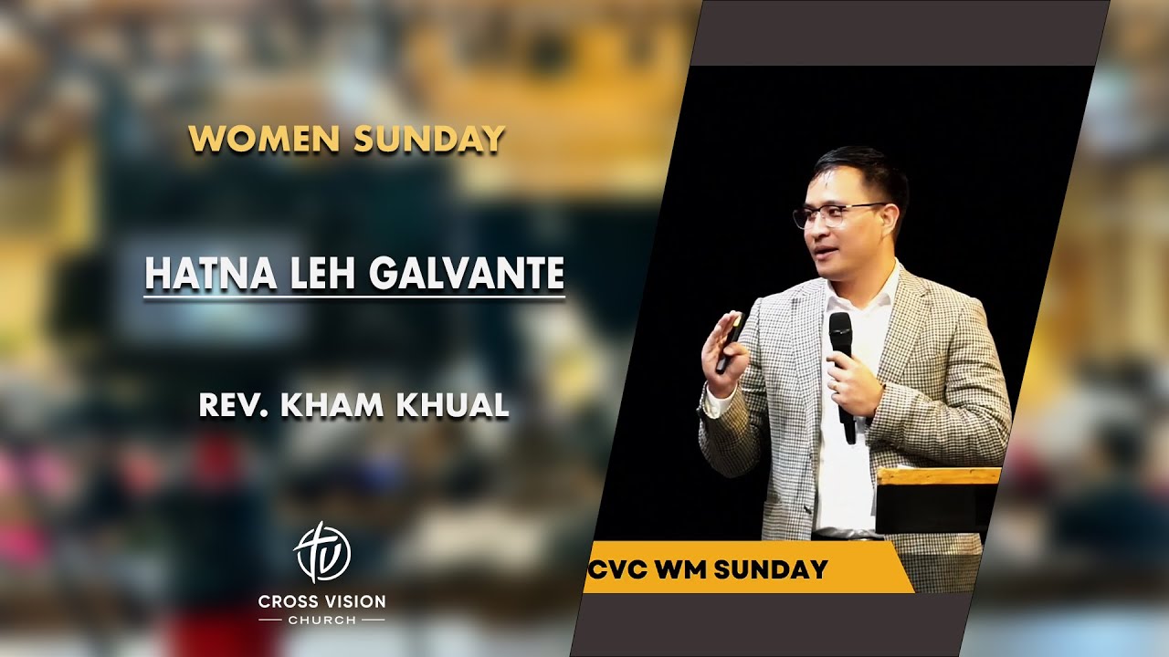 HATNA LEH GALVANTE - REV. KHAM KHUAL
