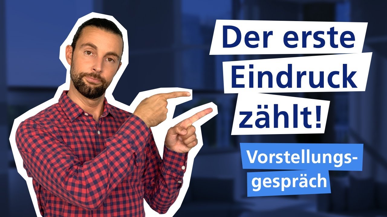 DER PERFEKTE ERSTE EINDRUCK (Vorstellungsgespr&auml;ch) 🚀 I Traumjob