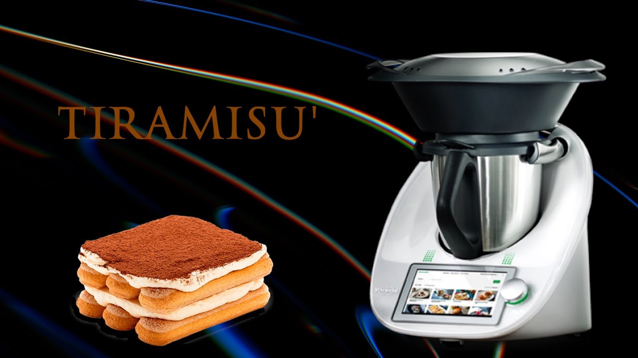 RICETTE BIMBY TM6: IL TIRAMISU'!