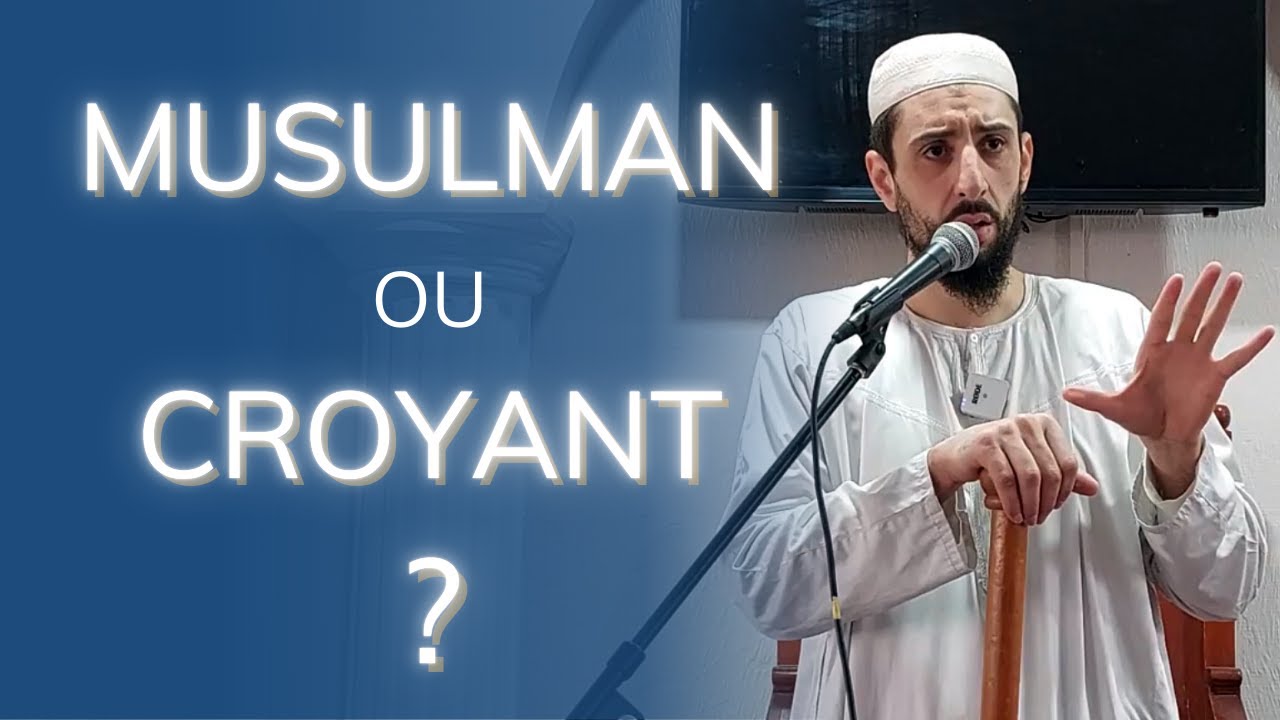 [15/16] Musulman ou croyant ? - Sofiane Kabir